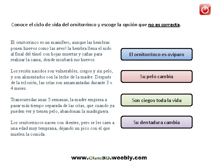 Conoce el ciclo de vida del ornitorrinco y escoge la opción que no es