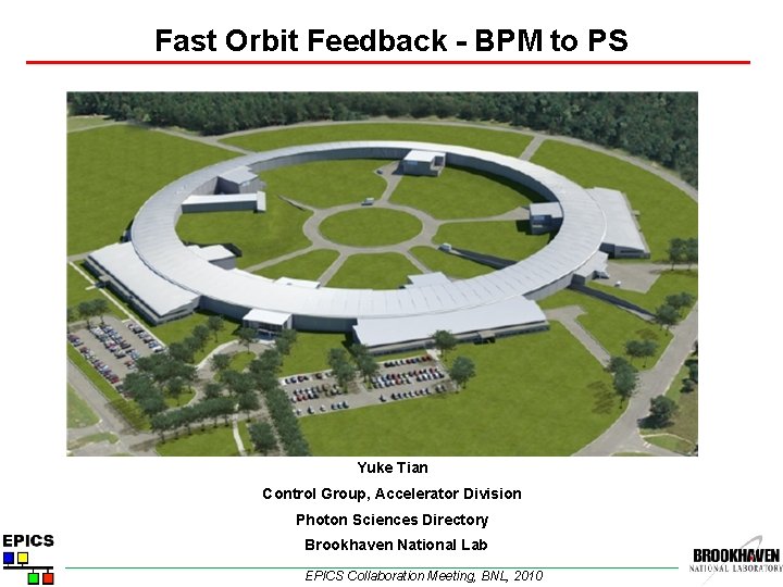 Fast Orbit Feedback - BPM to PS Yuke Tian Control Group, Accelerator Division Photon