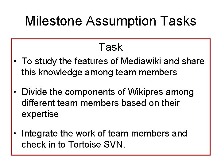 Milestone Assumption Tasks Task • To study the features of Mediawiki and share this
