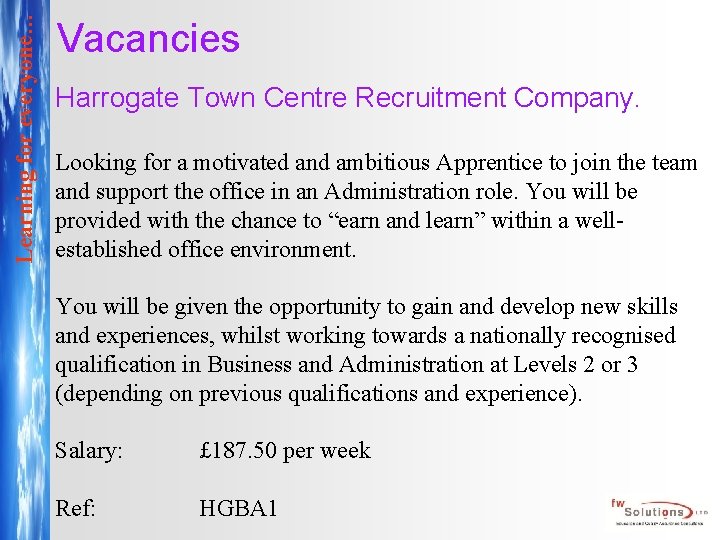 Learning for everyone… Vacancies Harrogate Town Centre Recruitment Company. Looking for a motivated and