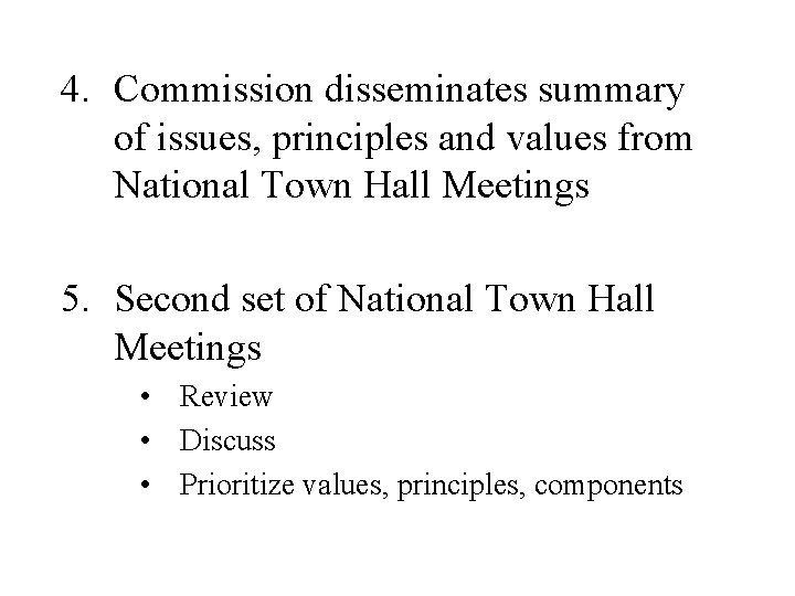 4. Commission disseminates summary of issues, principles and values from National Town Hall Meetings