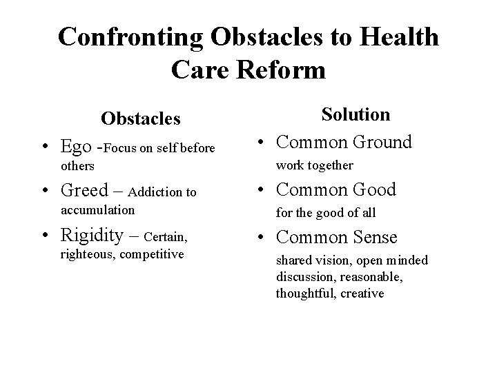 Confronting Obstacles to Health Care Reform Obstacles • Ego -Focus on self before others