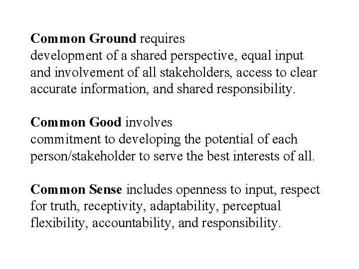 Common Ground requires development of a shared perspective, equal input and involvement of all