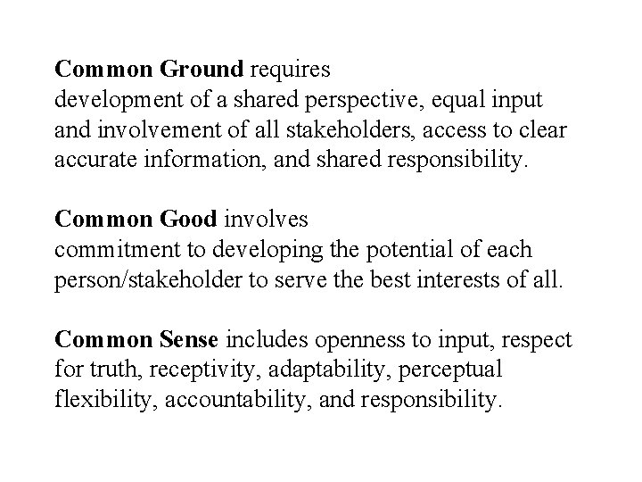 Common Ground requires development of a shared perspective, equal input and involvement of all