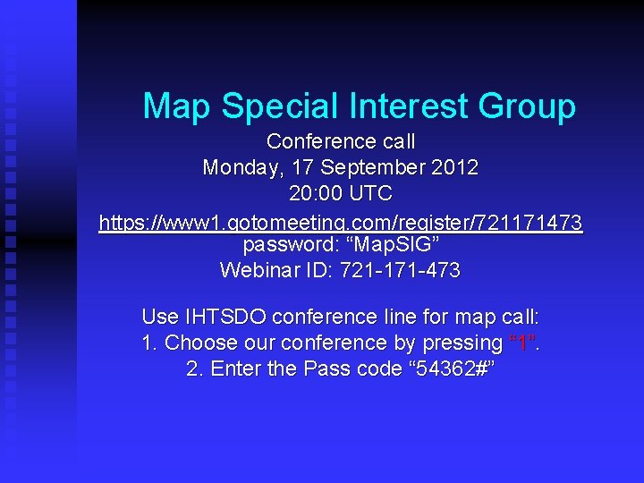 Map Special Interest Group Conference call Monday, 17 September 2012 20: 00 UTC https: