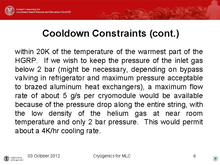 Cooldown Constraints (cont. ) within 20 K of the temperature of the warmest part