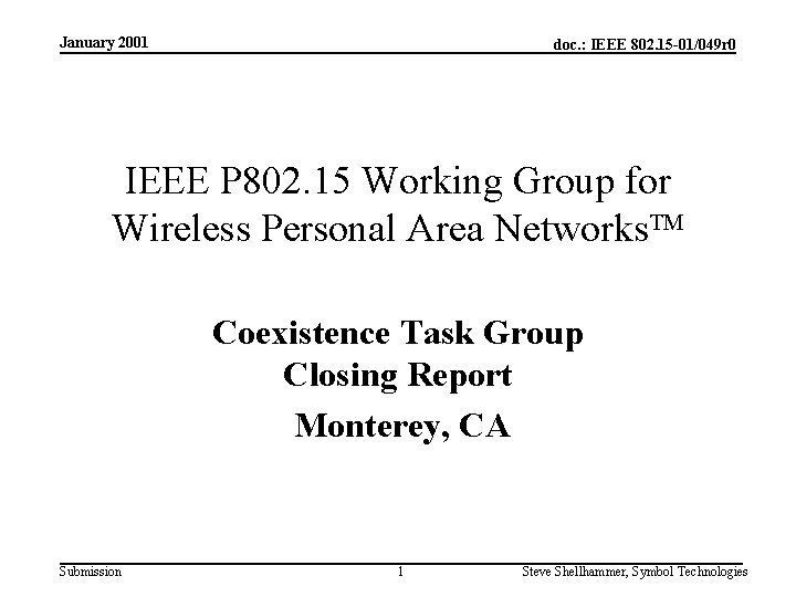 January 2001 doc. : IEEE 802. 15 -01/049 r 0 IEEE P 802. 15