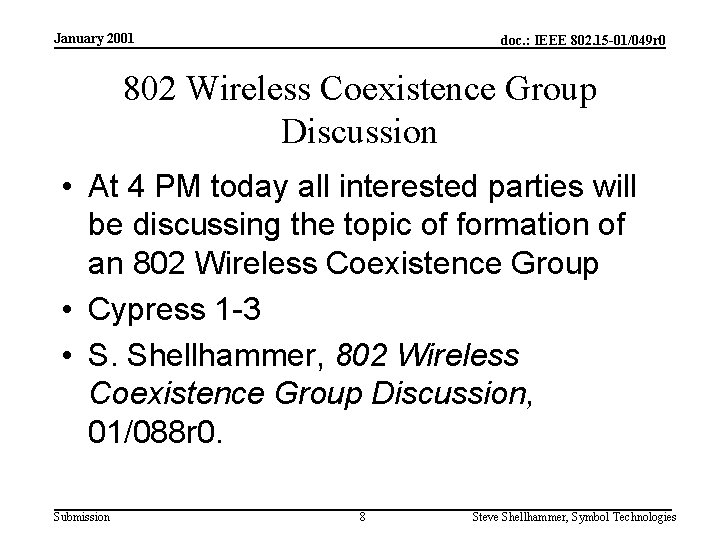 January 2001 doc. : IEEE 802. 15 -01/049 r 0 802 Wireless Coexistence Group