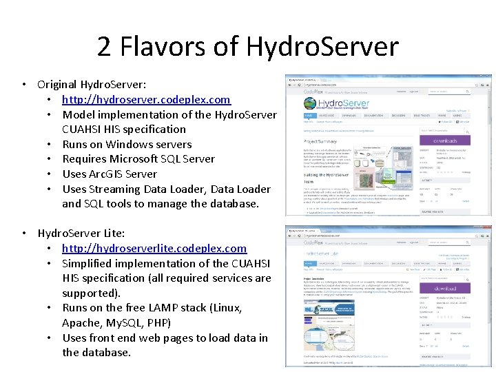 2 Flavors of Hydro. Server • Original Hydro. Server: • http: //hydroserver. codeplex. com