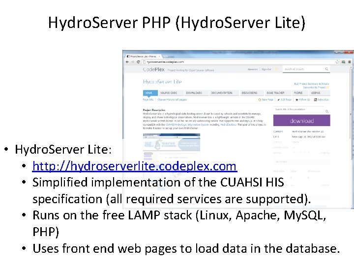 Hydro. Server PHP (Hydro. Server Lite) • Hydro. Server Lite: • http: //hydroserverlite. codeplex.