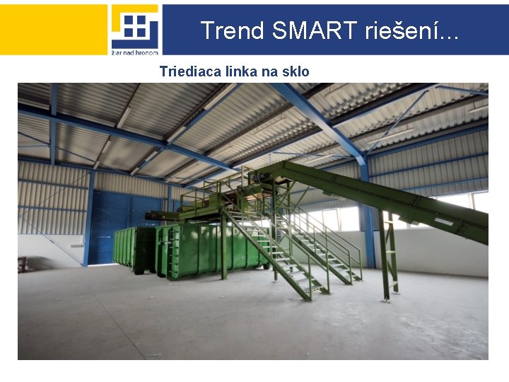 Trend SMART riešení. . . Triediaca linka na sklo 