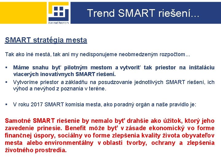 Trend SMART riešení. . . SMART stratégia mesta Tak ako iné mestá, tak ani