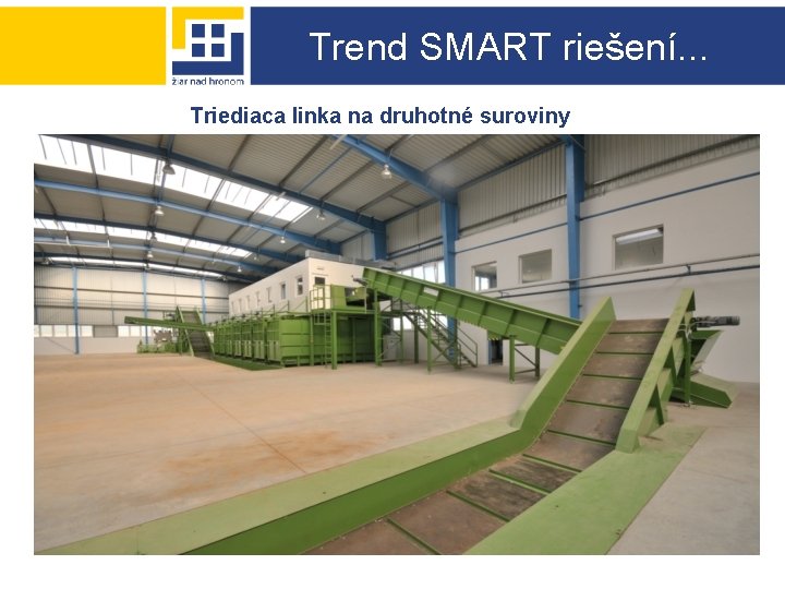 Trend SMART riešení. . . Triediaca linka na druhotné suroviny 