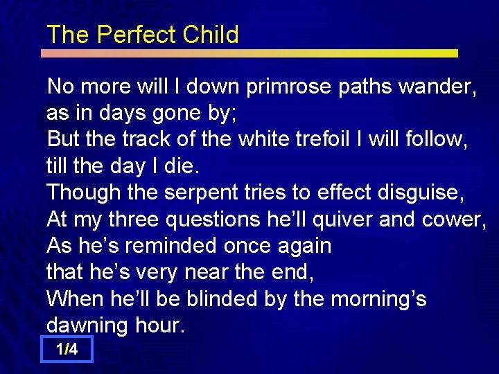 The Perfect Child No more will I down primrose paths wander, as in days
