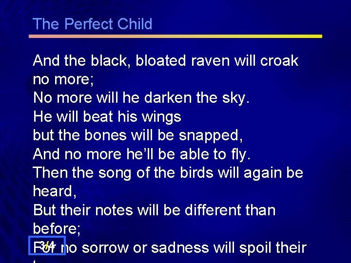 The Perfect Child And the black, bloated raven will croak no more; No more