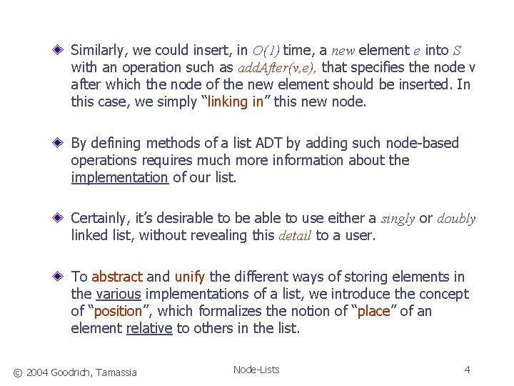 Similarly, we could insert, in O(1) time, a new element e into S with