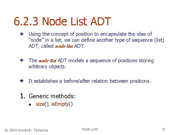 6. 2. 3 Node List ADT Using the concept of position to encapsulate the