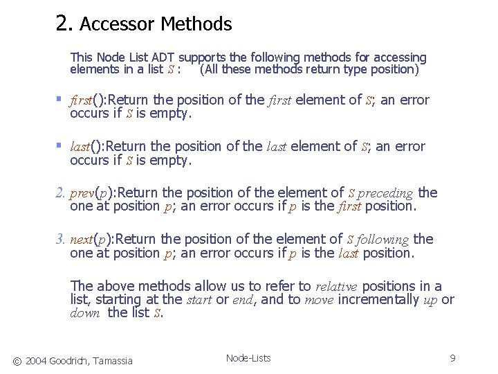 2. Accessor Methods This Node List ADT supports the following methods for accessing elements