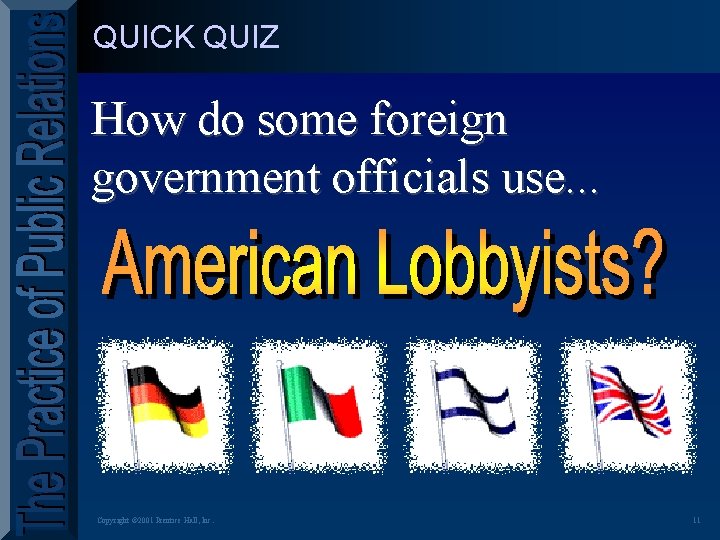 QUICK QUIZ How do some foreign government officials use. . . Copyright © 2001