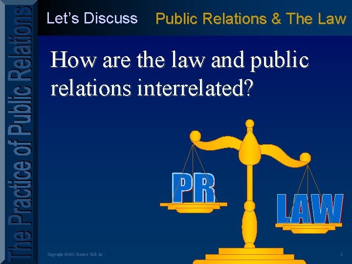Let’s Discuss Public Relations & The Law How are the law and public relations