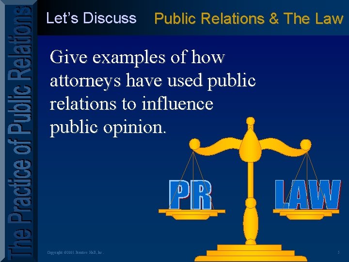 Let’s Discuss Public Relations & The Law Give examples of how attorneys have used