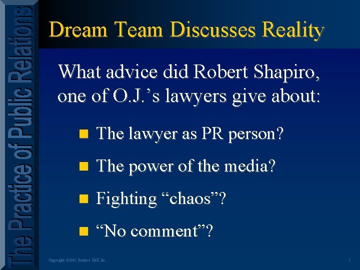 Dream Team Discusses Reality What advice did Robert Shapiro, one of O. J. ’s
