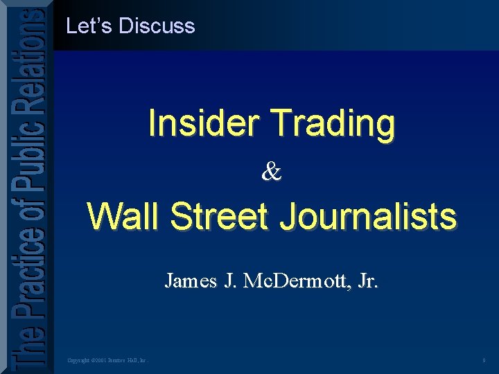 Let’s Discuss Insider Trading & Wall Street Journalists James J. Mc. Dermott, Jr. Copyright