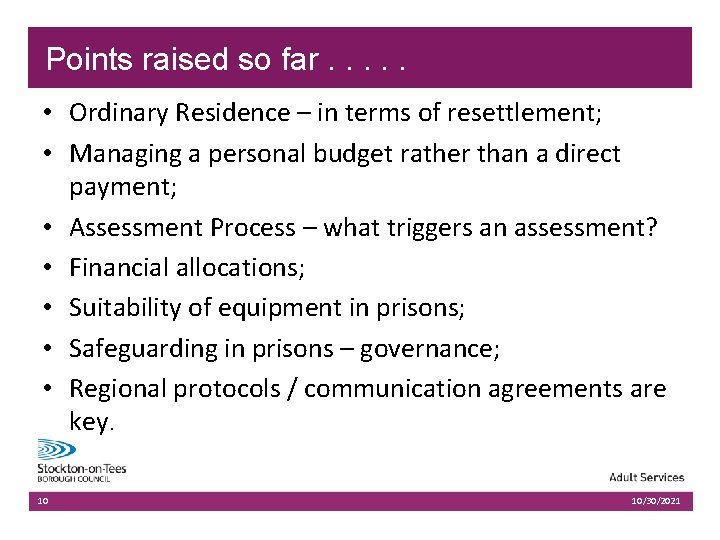 Points raised so far. . . • Ordinary Residence – in terms of resettlement;