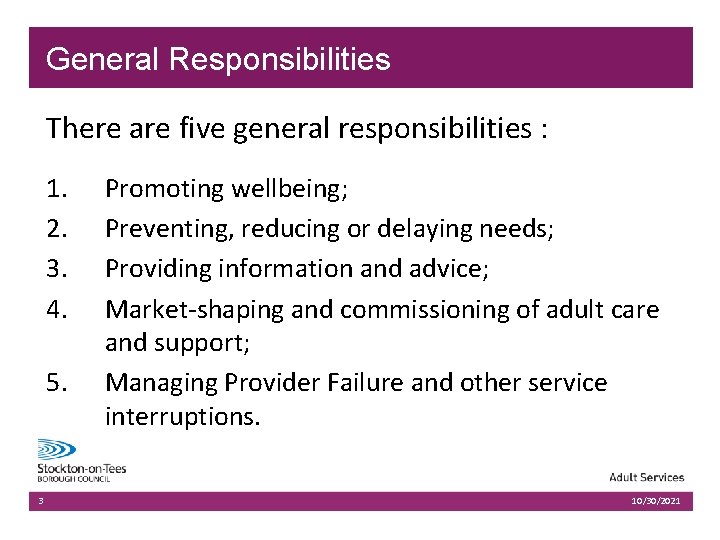 General Responsibilities There are five general responsibilities : 1. 2. 3. 4. 5. Promoting