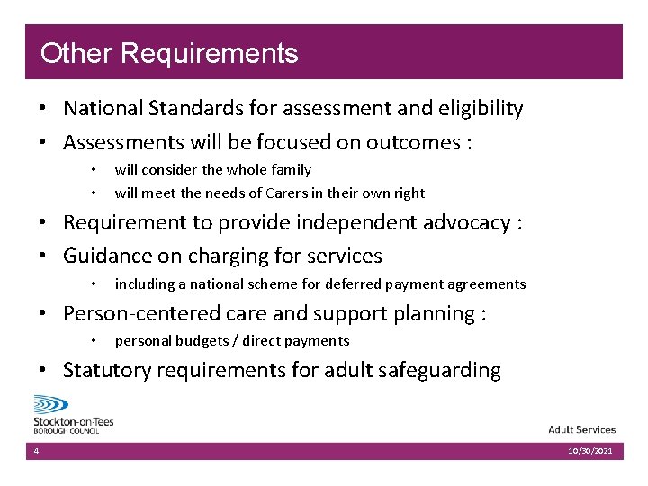 Other Requirements • National Standards for assessment and eligibility • Assessments will be focused