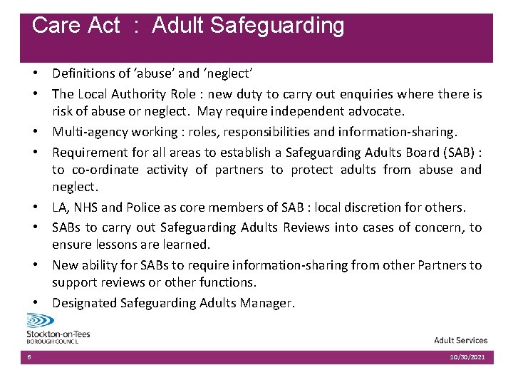 Care Act : Adult Safeguarding • Definitions of ‘abuse’ and ‘neglect’ • The Local