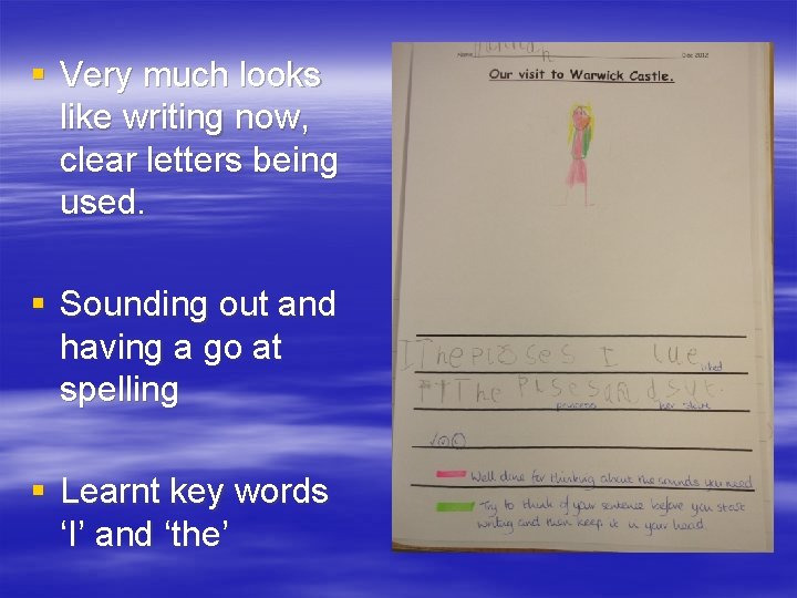 § Very much looks like writing now, clear letters being used. § Sounding out