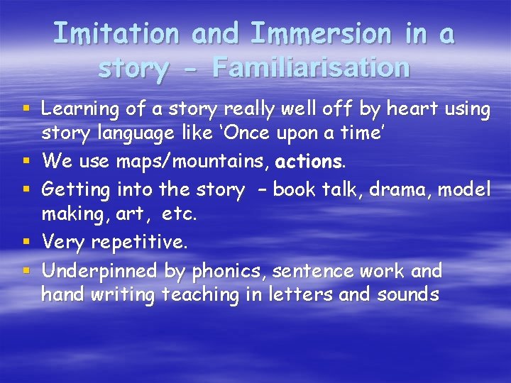 Imitation and Immersion in a story - Familiarisation § Learning of a story really