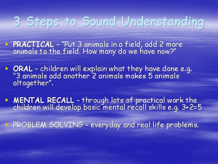 3 Steps to Sound Understanding § PRACTICAL – “Put 3 animals in a field,