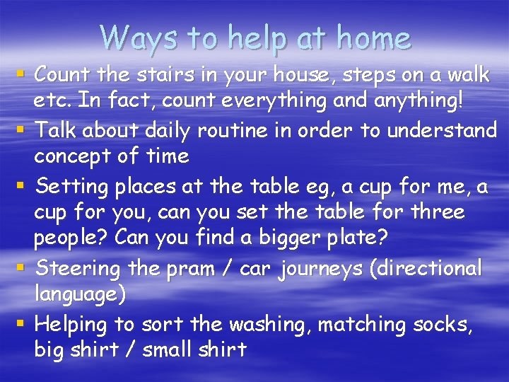 Ways to help at home § Count the stairs in your house, steps on