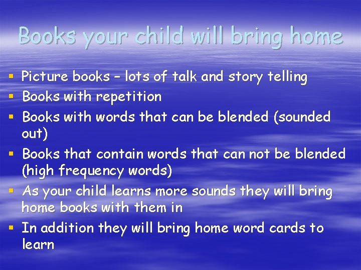 Books your child will bring home Picture books – lots of talk and story