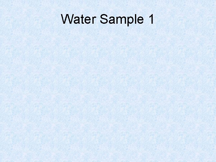 Water Sample 1 