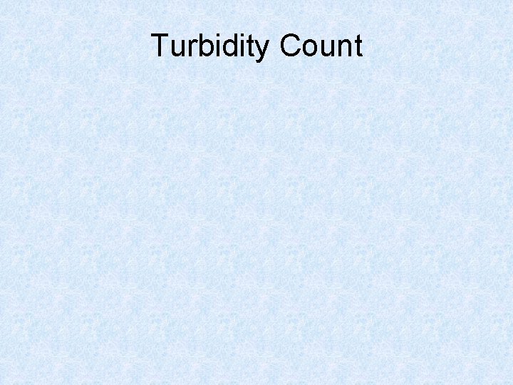 Turbidity Count 