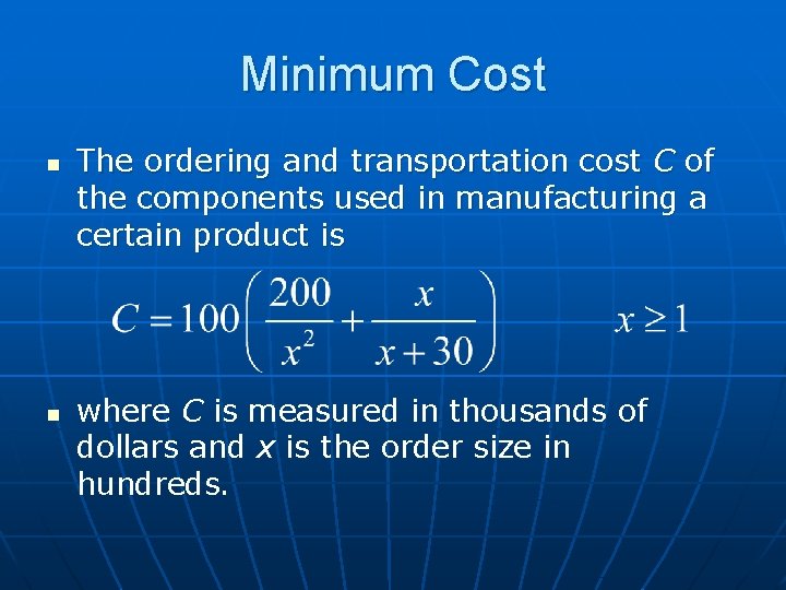 Minimum Cost n n The ordering and transportation cost C of the components used