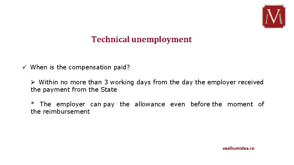 Technical unemployment ü When is the compensation paid? Ø Within no more than 3