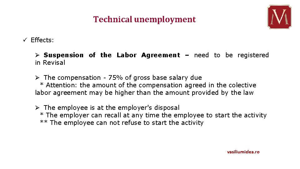 Technical unemployment ü Effects: Ø Suspension of the Labor Agreement – need to be