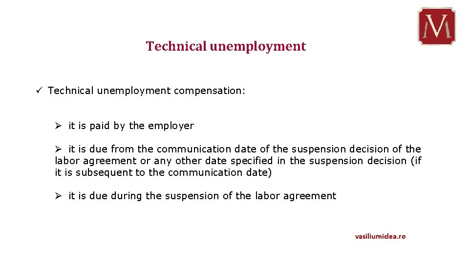 Technical unemployment ü Technical unemployment compensation: Ø it is paid by the employer Ø