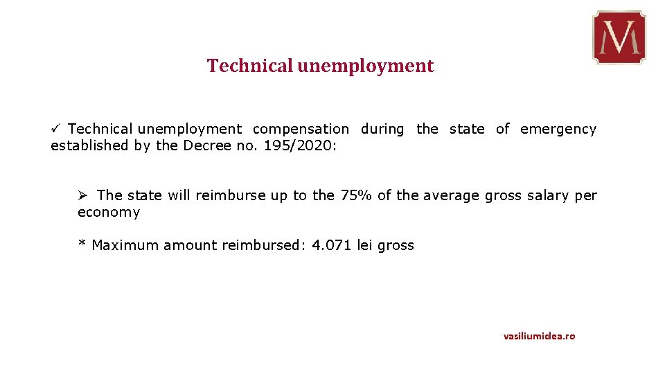 Technical unemployment ü Technical unemployment compensation during the state of emergency established by the