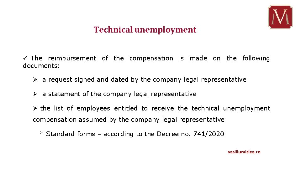 Technical unemployment ü The reimbursement of the compensation is made on the following documents:
