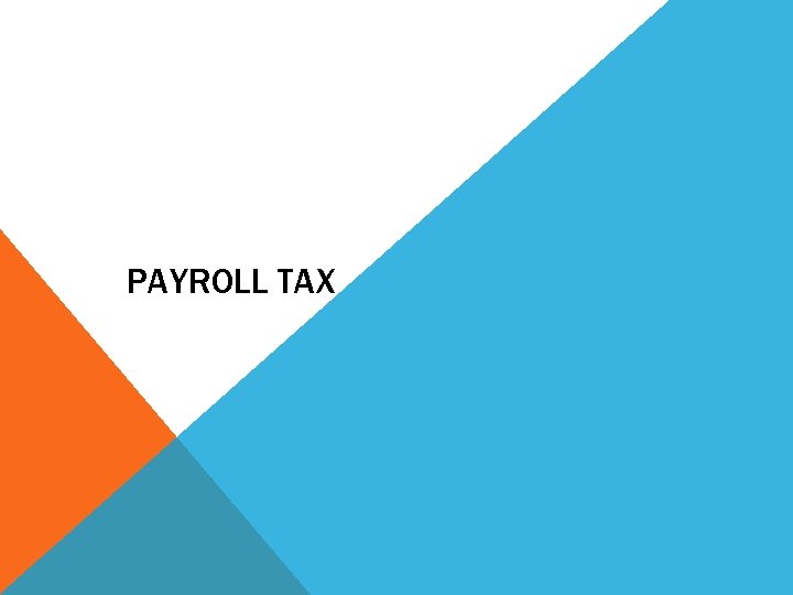 PAYROLL TAX 