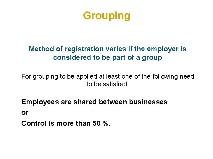 Grouping Method of registration varies if the employer is considered to be part of