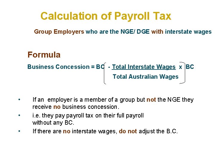 Calculation of Payroll Tax Group Employers who are the NGE/ DGE with interstate wages