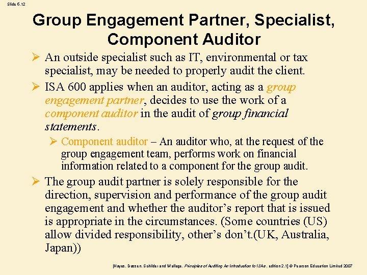 Slide 5. 12 Group Engagement Partner, Specialist, Component Auditor Ø An outside specialist such