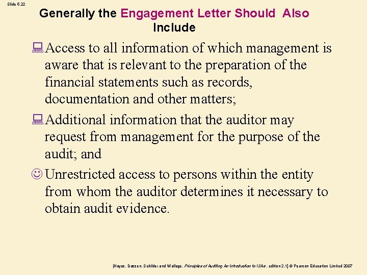 Slide 5. 22 Generally the Engagement Letter Should Also Include Access to all information