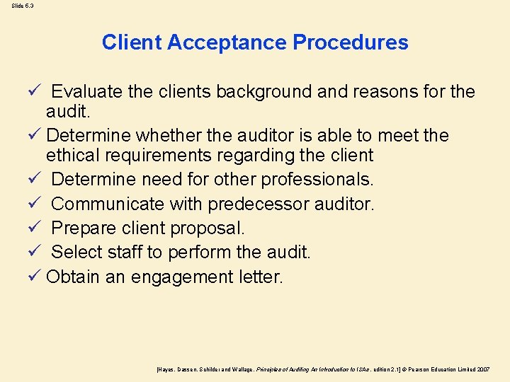 Slide 5. 3 Client Acceptance Procedures ü Evaluate the clients background and reasons for